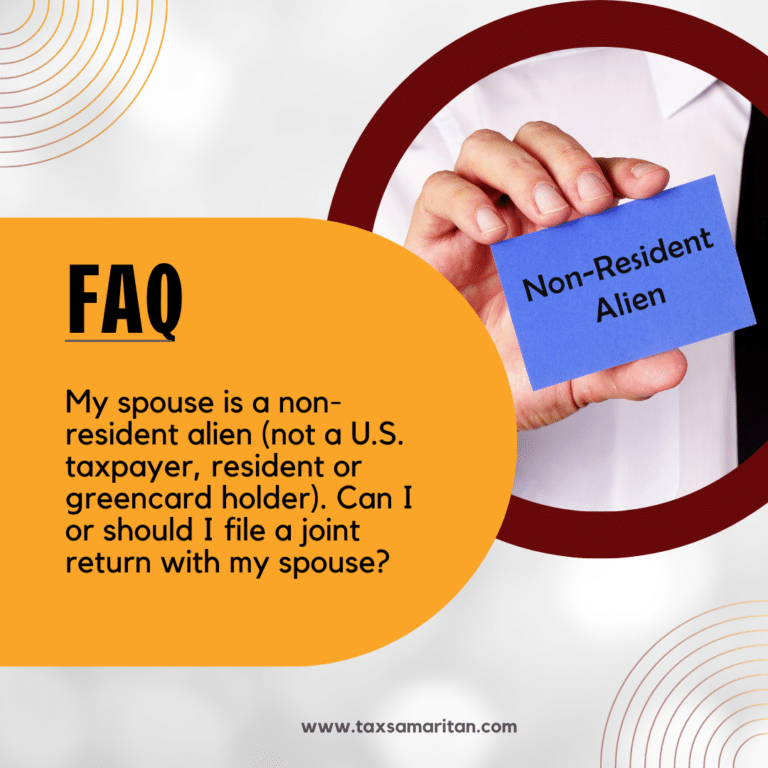 My spouse is a non-resident alien (not a U.S. taxpayer, resident or greencard holder). Can I or should I file a joint return with my spouse?