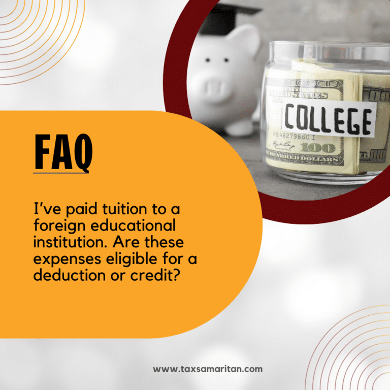 I’ve paid tuition to a foreign educational institution. Are these expenses eligible for a deduction or credit?