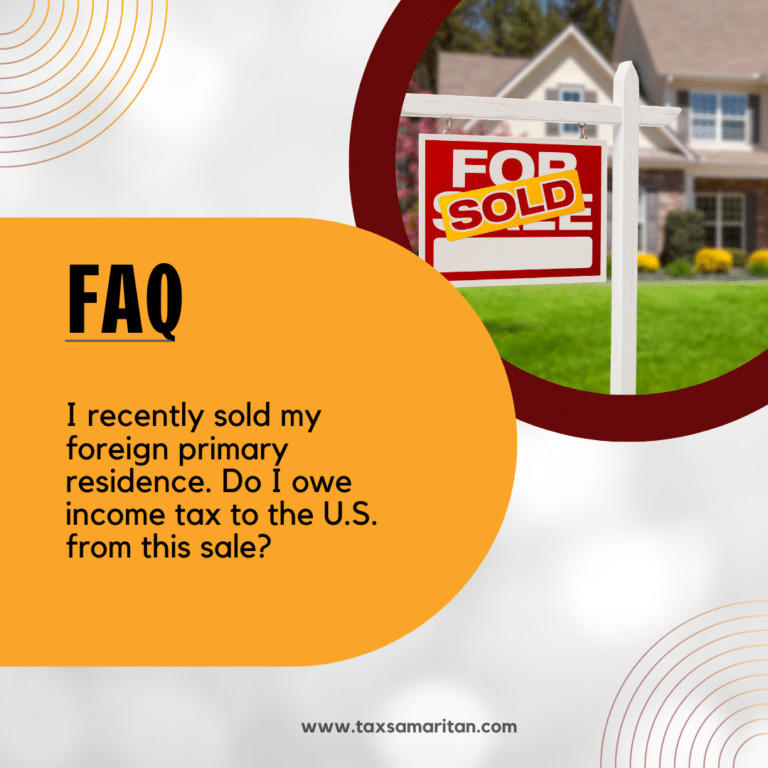 I recently sold my foreign primary residence. Do I owe income tax to the U.S. from this sale?