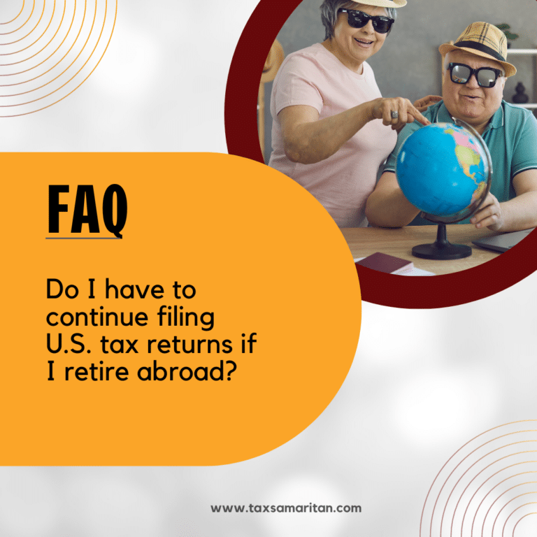 Do I have to continue filing U.S. tax returns if I retire abroad?