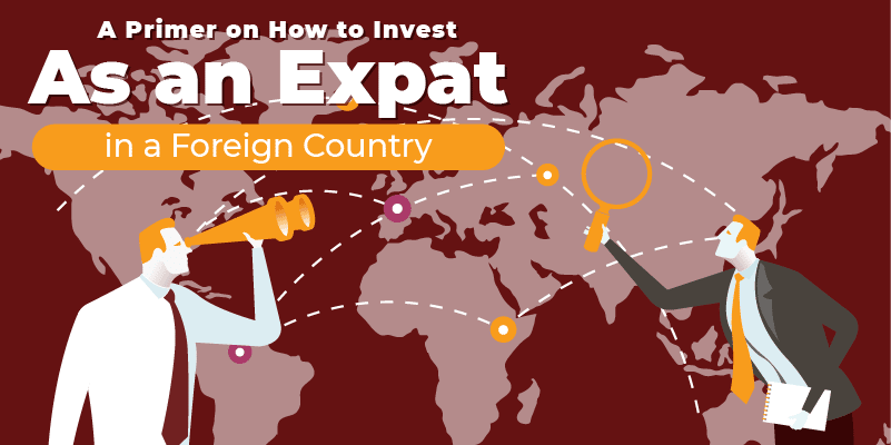 A Primer on How to Invest as an Expat in a Foreign Country
